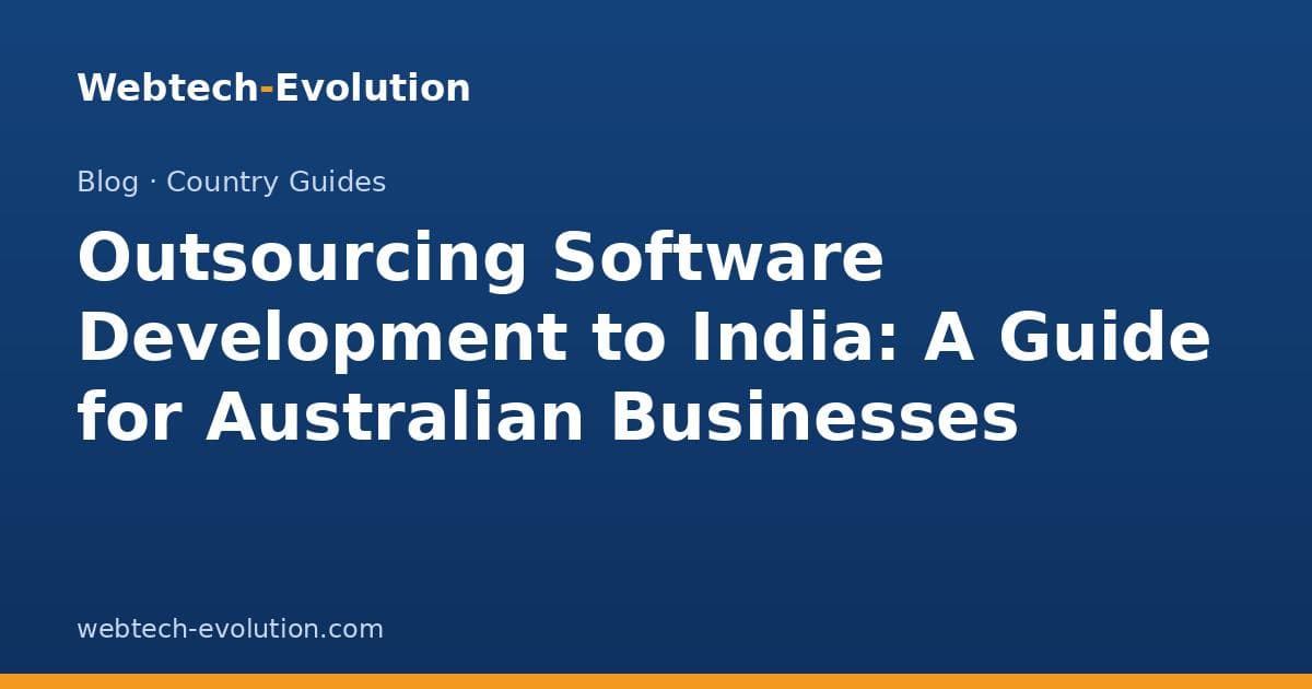 Outsourcing Software Development to India: A Guide for Australian Businesses