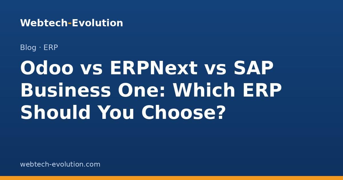 Odoo vs ERPNext vs SAP Business One: Which ERP Should You Choose?